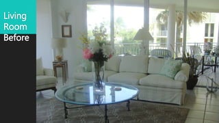 Living
Room
Before
 