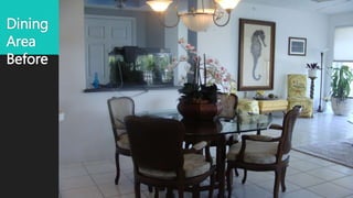 Dining
Area
Before
 
