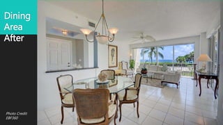 Dining
Area
After
Photo Credit:
EBF360
 