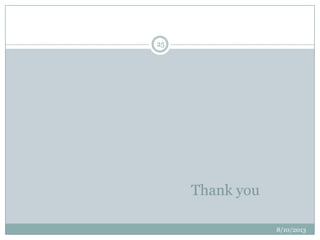 Thank you
8/10/2013
25
 