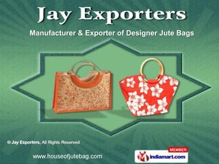 Manufacturer & Exporter of Designer Jute Bags
 