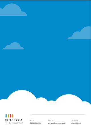 CALL US
+44 (0)20 3384 2158
EMAIL US
uk_sales@intermedia.co.uk
ON THE WEB
intermedia.co.uk
 