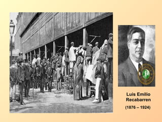Luis Emilio Recabarren (1876 – 1924)   