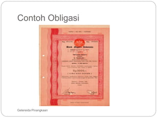 Contoh Obligasi
Getereida Pinangkaan
 