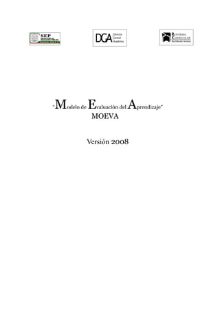 “Modelo de Evaluación del Aprendizaje”
MOEVA
Versión 2008
 