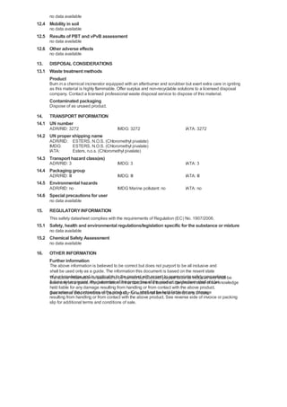 no data available
12.4 Mobility in soil
      no data available
12.5 Results of PBT and vPvB assessment
      no data available
12.6 Other adverse effects
      no data available

13. DISPOSAL CONSIDERATIONS
13.1 Waste treatment methods
     Product
      Burn in a chemical incinerator equipped with an afterburner and scrubber but exert extra care in igniting
      as this material is highly flammable. Offer surplus and non-recyclable solutions to a licensed disposal
      company. Contact a licensed professional waste disposal service to dispose of this material.
      Contaminated packaging
      Dispose of as unused product.

14. TRANSPORT INFORMATION
14.1 UN number
      ADR/RID: 3272                        IMDG: 3272                           IATA: 3272
14.2 UN proper shipping name
      ADR/RID: ESTERS, N.O.S. (Chloromethyl pivalate)
      IMDG:    ESTERS, N.O.S. (Chloromethyl pivalate)
      IATA:    Esters, n.o.s. (Chloromethyl pivalate)
14.3 Transport hazard class(es)
      ADR/RID: 3                           IMDG: 3                              IATA: 3
14.4 Packaging group
      ADR/RID: III                         IMDG: III                            IATA: III
14.5 Environmental hazards
      ADR/RID: no                          IMDG Marine pollutant: no            IATA: no
14.6 Special precautions for user
      no data available

15.   REGULATORY INFORMATION
      This safety datasheet complies with the requirements of Regulation (EC) No. 1907/2006.
15.1 Safety, health and environmental regulations/legislation specific for the substance or mixture
      no data available
15.2 Chemical Safety Assessment
      no data available

16.   OTHER INFORMATION
      Further information
      The above information is believed to be correct but does not purport to be all inclusive and
      shall be used only as a guide. The information this document is based on the resent state
      The above informationis applicable to the product with regardpurport to be all safety precautions.be
      of our knowledge and is believed to be correct but does not to appropriate inclusive and shall
      used only as a guide.any guarantee ofin this document is based on the present state of our knowledge
      It does not represent The information the properties of the product. guidechem shall not be
      held liable for any damage resulting from handling or from contact with the above product.
      guarantee of side of invoice of the product. - for additional terms and conditions damage
      See reverse the properties or packing slip Co., shall not be held liable for any of sale.
      resulting from handling or from contact with the above product. See reverse side of invoice or packing
      slip for additional terms and conditions of sale.
 