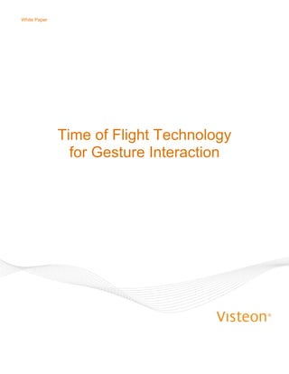 White Paper
Time of Flight Technology
for Gesture Interaction
 
