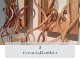 3
Personalization
!8
 