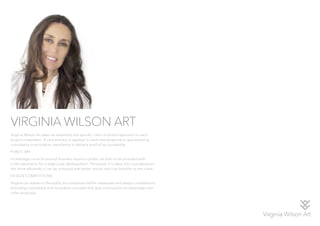 VIRGINIA WILSON ART
Virginia Wilson Art takes an extremely site-specific, client-oriented approach to each
project undertaken. A core process is applied to each new assignment, guaranteeing
consistency in procedure, excellence in delivery and full accountability.
PUBLIC ART
Increasingly councils around Australia require a public art plan to be provided with
a DA submission for a large scale development. The earlier it is taken into consideration,
the more efficiently it can be achieved with better results and cost benefits to the client.
DESIGN COMPETITIONS
Virginia can advise on the public art component within masterplan and design competitions,
providing considered and innovative concepts that give submissions an advantage over
other proposals.
 