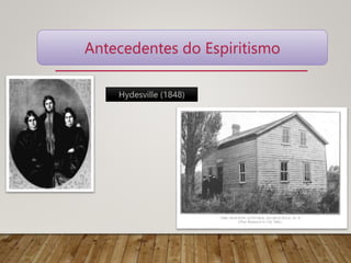 Antecedentes do Espiritismo
 