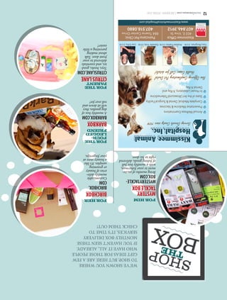 12osceolawoman.com|SHOPPINGGUIDE2015
FORHER
BIRCHBOX
BIRCHBOX.
COM
Customizable
monthlydeliv-
eriesofbeauty
orgrooming
samples.It’slike
abeautystoreat
yourfingertips.
FORTHE
FOUR-
LEGGED
FRIEND
BARKBOX
BARKBOX.COM
Amonthlyboxof
doggoodies,they
willsitdownand
rolloverfor!
FORTHE
PARENT
CITRUSLANE
CITRUSLANE.COM
Toys,books,good-
ies,andessentials
deliveredtoyour
frontdoor.Talk
aboutmaking
parentingalittle
easier!
FORHIM
MYSTERY
TACKLEBOX
MYSTERYTACKLE-
BOX.COM
Bringmonthsofexcite-
menttoyourfisherman,
withamonthlyboxfull
offishinggoods,delivered
righttohisdoor.
WE’VESHOWNYOUWHERE
TOSHOP,BUTHEREAREAFEW
GIFTIDEASFORTHOSEPEOPLE
WHOHAVEITALL,ALREADY.
IFYOUHAVEN’TSEENTHESE
MONTHLY-BOXDELIVERY
SERVICES,IT’STIMETO
CHECKTHEMOUT!
SHOP THE
BOX
SHOP THE
BOX
	12osceolawoman.com|SHOPPINGGUIDE2015
www.KissimmeeAnimalHospital.com
ServingOsceolaCountysince1974
KissimmeeOffice
403E.VineSt.
407.846.3912
PoincianaPetClinic
884TowneCenterDrive
407.518.0880
GaryBorgman,D.V.M.AndrewPrather,D.V.M.DanielleTrow,D.V.M.LisaGillis,D.V.M.
AnnualWellnessExaminations
PreventativeMedicineVaccines
CompleteMedical,DentalSurgicalFacility
StateoftheArtUltrasound/Telemedicine
InHouseLaboratory,X-Rayand
DentalX-Ray
NowOfferingComplimentaryPetDental
HealthExams.Callfordetails!
 