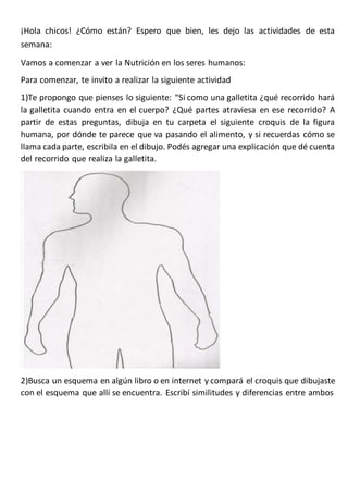 ¡Hola chicos! ¿Cómo están? Espero que bien, les dejo las actividades de esta
semana:
Vamos a comenzar a ver la Nutrición e...