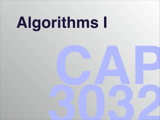 Algorithms I

CAP

 
