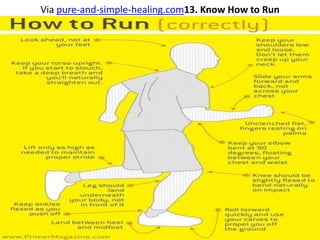Via pure-and-simple-healing.com13. Know How to Run
 