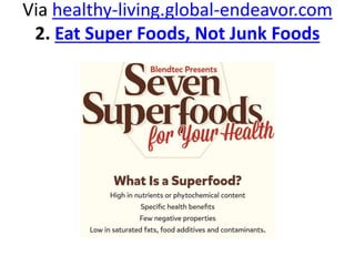 Via healthy-living.global-endeavor.com
2. Eat Super Foods, Not Junk Foods
 
