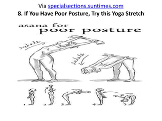 Via specialsections.suntimes.com
8. If You Have Poor Posture, Try this Yoga Stretch
 