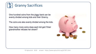 © Aplusclick 2018 answer: https://www.aplusclick.org/k/7871.htm
Granny Sacrifices
 