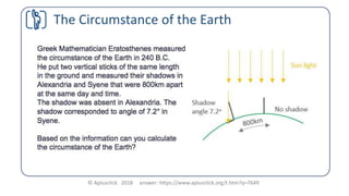 © Aplusclick 2018 answer: https://www.aplusclick.org/t.htm?q=7649
The Circumstance of the Earth
 