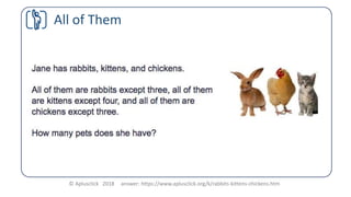 © Aplusclick 2018 answer: https://www.aplusclick.org/k/rabbits-kittens-chickens.htm
All of Them
 
