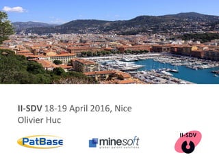 II-SDV 18-19 April 2016, Nice
Olivier Huc
 