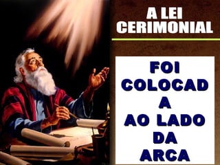 FOIFOI
COLOCADCOLOCAD
AA
AO LADOAO LADO
DADA
ARCAARCA
 