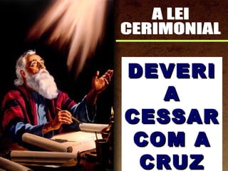 DEVERIDEVERI
AA
CESSARCESSAR
COM ACOM A
CRUZCRUZ
 