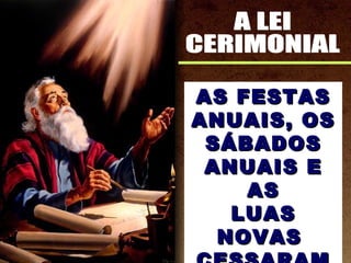 AS FESTASAS FESTAS
ANUAIS, OSANUAIS, OS
SÁBADOSSÁBADOS
ANUAIS EANUAIS E
ASAS
LUASLUAS
NOVASNOVAS
 