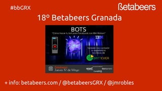 18º Betabeers Granada
+ info: betabeers.com / @betabeersGRX / @jmrobles
#bbGRX
 