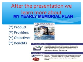 (*) Product
(*) Providers
(*) Objectives
(*) Benefits
After the presentation we
learn more about
 