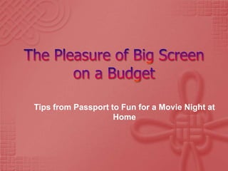 The Pleasure of Big Screen on a Budget Tips from Passport to Fun for a Movie Night at Home 