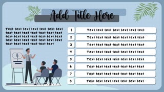 Add Title Here
Text text text text text text text
1
Text text text text text text text
2
Text text text text text text text
3
Text text text text text text text
4
Text text text text text text text
5
Text text text text text text text
6
Text text text text text text text
7
Text text text text text text text
8
Text text text text text text text
text text text text text text text
text text text text text text text
text text text text text text text
text text text text text text
 