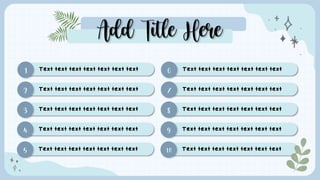 Add Title Here
Text text text text text text text
1
Text text text text text text text
2
Text text text text text text text
3
Text text text text text text text
4
Text text text text text text text
5
Text text text text text text text
6
Text text text text text text text
7
Text text text text text text text
8
Text text text text text text text
9
Text text text text text text text
10
 