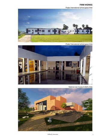 Sidharth Associates 3
Podar International school,gaya,India
@sidharth associates
@sidharth associates
FIRM WORKS
Podar International school,gaya,India
National war museum,Delhi,India
 