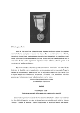 Síntesis y conclusión

Entre el casi millar de condecoraciones militares españolas distintas que existen
solamente hemos e...