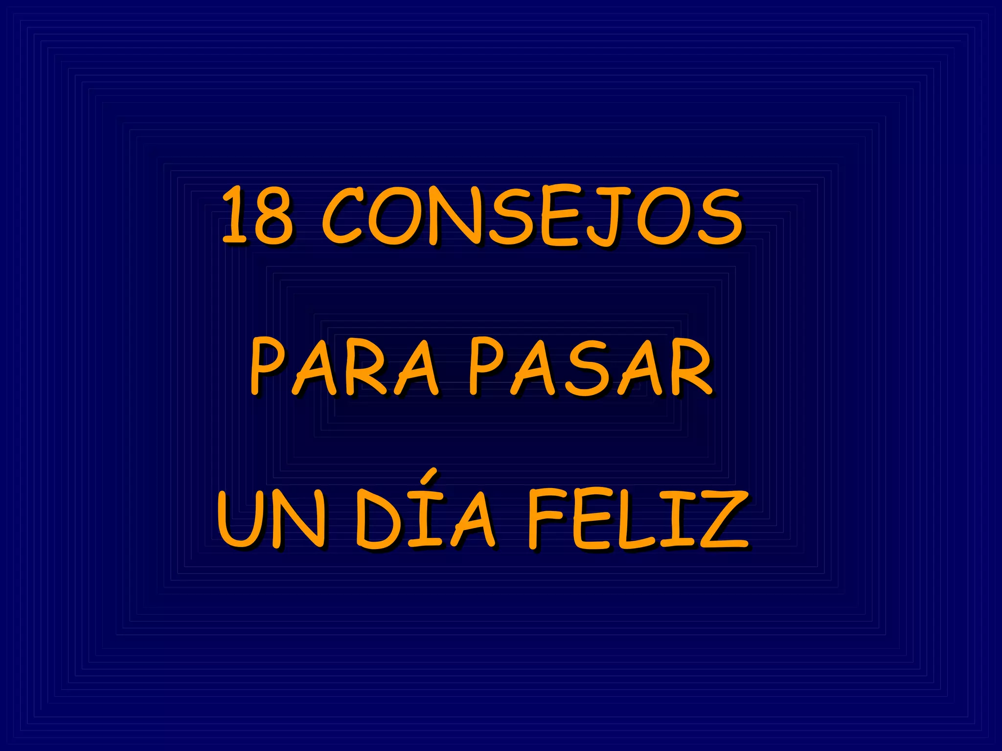 18 CONSEJOS PARA PASAR UN DÍA FELIZ