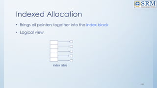 108
Indexed Allocation
• Brings all pointers together into the index block
• Logical view
index table
 