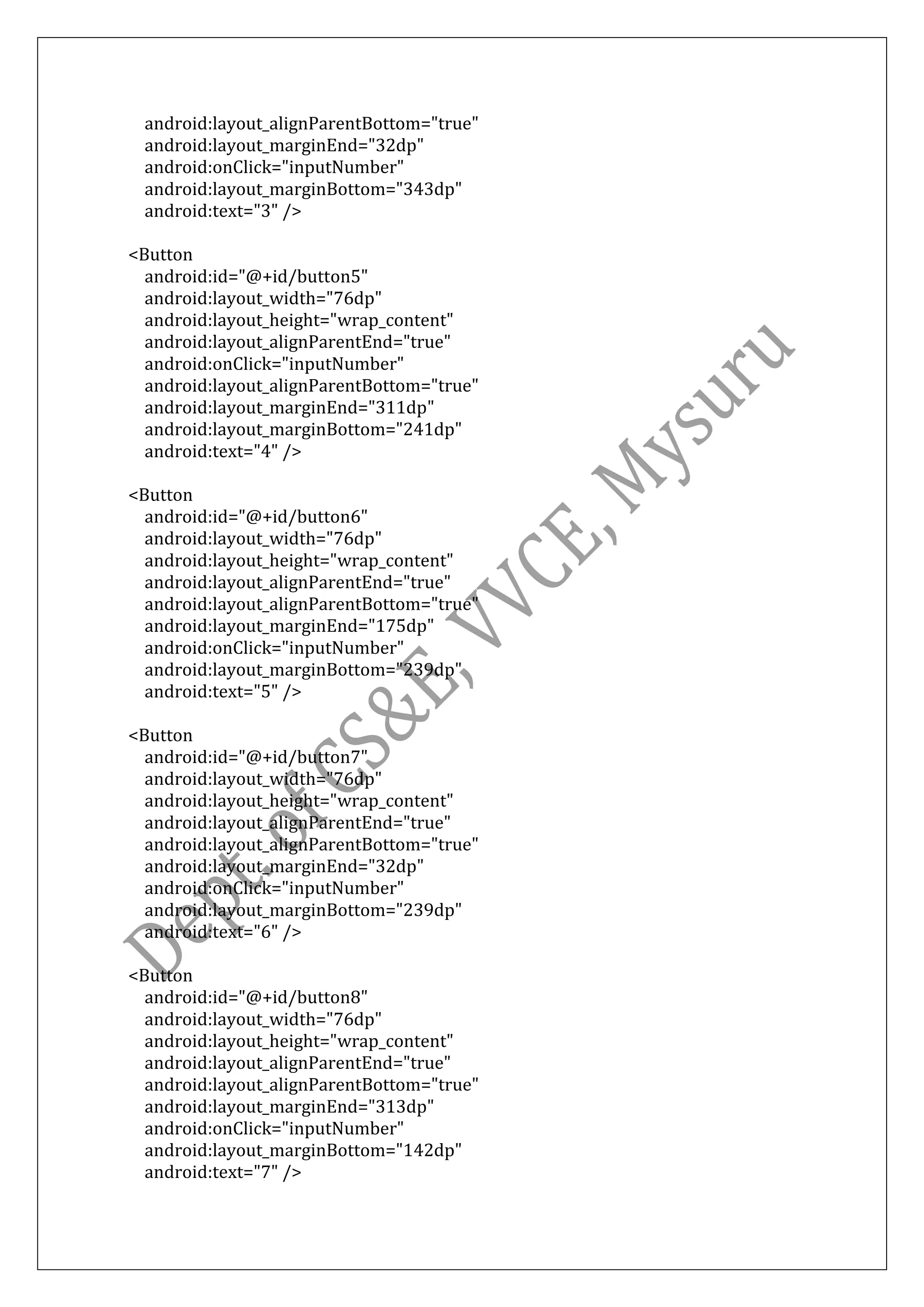 android:layout_alignParentBottom="true"
android:layout_marginEnd="32dp"
android:onClick="inputNumber"
android:layout_marginBottom="343dp"
android:text="3" />
<Button
android:id="@+id/button5"
android:layout_width="76dp"
android:layout_height="wrap_content"
android:layout_alignParentEnd="true"
android:onClick="inputNumber"
android:layout_alignParentBottom="true"
android:layout_marginEnd="311dp"
android:layout_marginBottom="241dp"
android:text="4" />
<Button
android:id="@+id/button6"
android:layout_width="76dp"
android:layout_height="wrap_content"
android:layout_alignParentEnd="true"
android:layout_alignParentBottom="true"
android:layout_marginEnd="175dp"
android:onClick="inputNumber"
android:layout_marginBottom="239dp"
android:text="5" />
<Button
android:id="@+id/button7"
android:layout_width="76dp"
android:layout_height="wrap_content"
android:layout_alignParentEnd="true"
android:layout_alignParentBottom="true"
android:layout_marginEnd="32dp"
android:onClick="inputNumber"
android:layout_marginBottom="239dp"
android:text="6" />
<Button
android:id="@+id/button8"
android:layout_width="76dp"
android:layout_height="wrap_content"
android:layout_alignParentEnd="true"
android:layout_alignParentBottom="true"
android:layout_marginEnd="313dp"
android:onClick="inputNumber"
android:layout_marginBottom="142dp"
android:text="7" />
 
