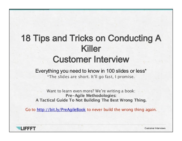 18 tips on conducting killer customers interviews interviews tips