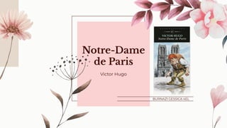 Notre-Dame
de Paris
Victor Hugo
BURNAZI GESSICA 4EL
 