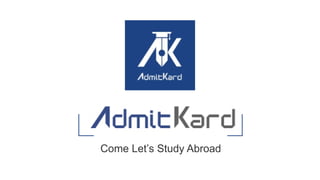 Come Let’s Study Abroad
 