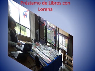 Préstamo de Libros con
Lorena