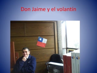 Don Jaime y el volantín
