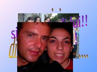 ma non ci siamo dimenticati di lui.... si! proprio di lui!! il tuo Paolo!! 