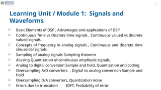 Digital Signal Processing (DSP) is the mathematical manipulation of ...