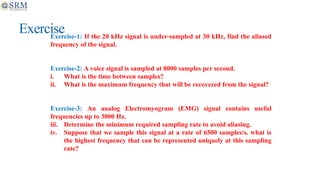 Signal Exercise Digital Signal Processing (DSP) is the mathematical manipulation of ...