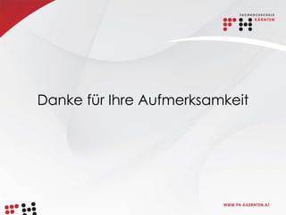 Danke für Ihre Aufmerksamkeit
 