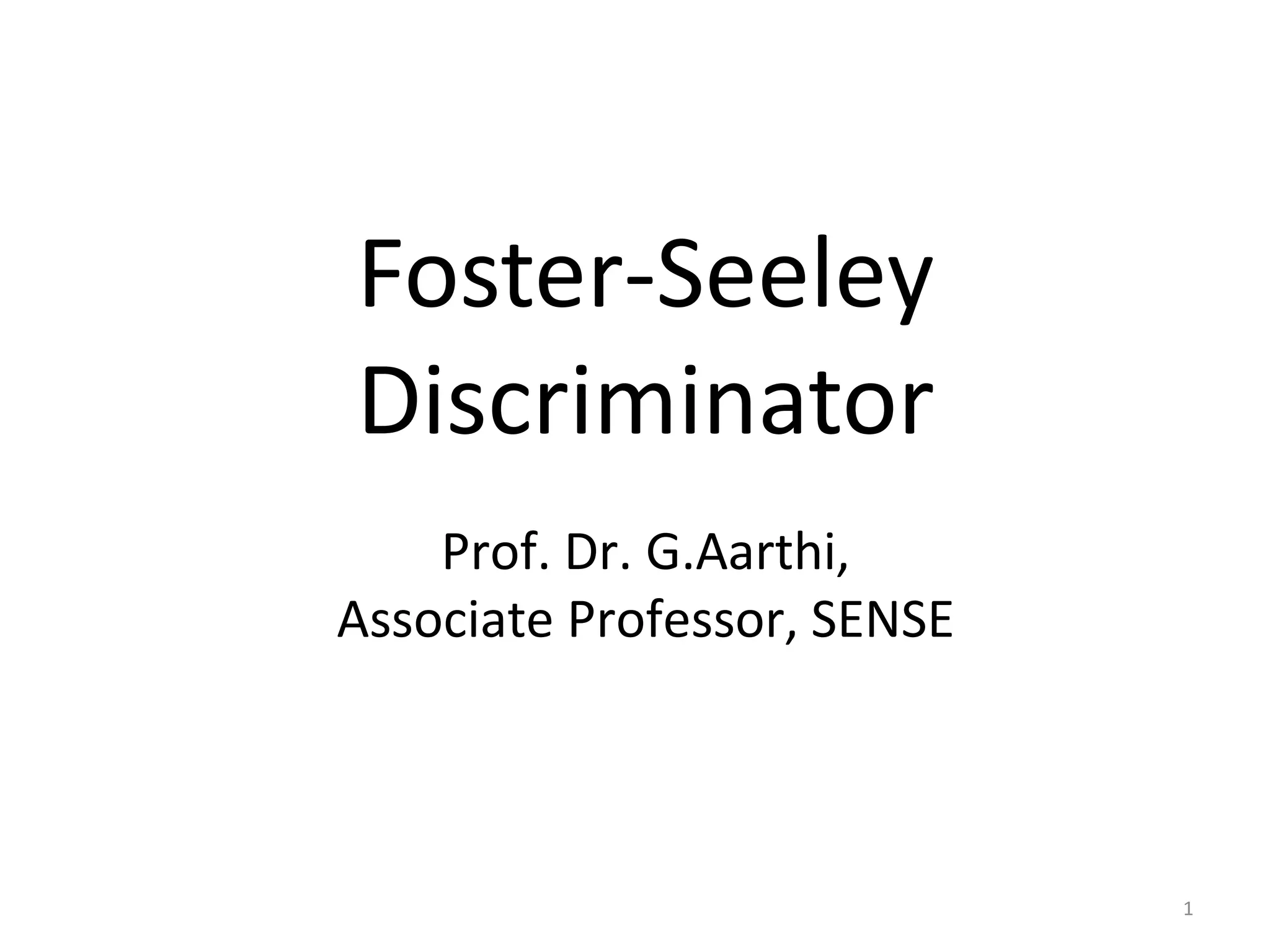 1
Foster-Seeley
Discriminator
Prof. Dr. G.Aarthi,
Associate Professor, SENSE
 