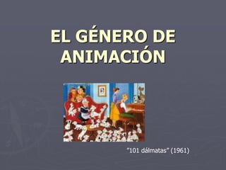EL GÉNERO DE ANIMACIÓN ”101 dálmatas” (1961) 