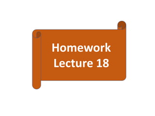 Homework
Lecture 18
 