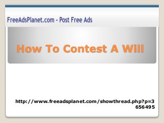 How To Contest A Will
http://www.freeadsplanet.com/showthread.php?p=3
656495
 